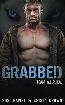 Grabbed: An MM Mpreg Romance (Team A.L.P.H.A.)