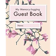 My Memory-Jogging Guest Book: Magnolia cover | Visitor record and log for seniors in nursing homes, eldercare situations, or for anyone who struggles to remember visit details Paperback Large Print, November 18, 2019