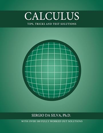 Calculus: Tips, Tricks and Test Solutions