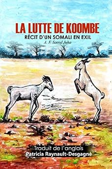 LA LUTTE DE KOOMBE: RECIT DUN SOMALI EN EXIL (French Edition)