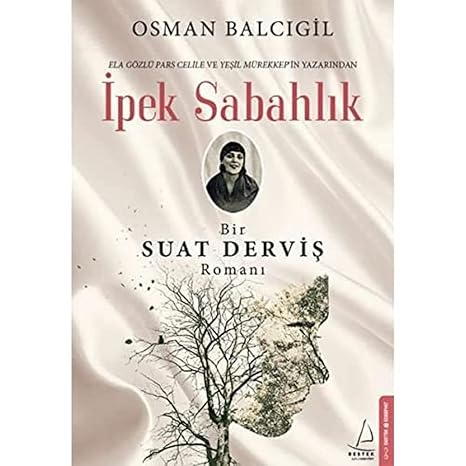 İpek Sabahlık: Bir Suat Derviş Romanı