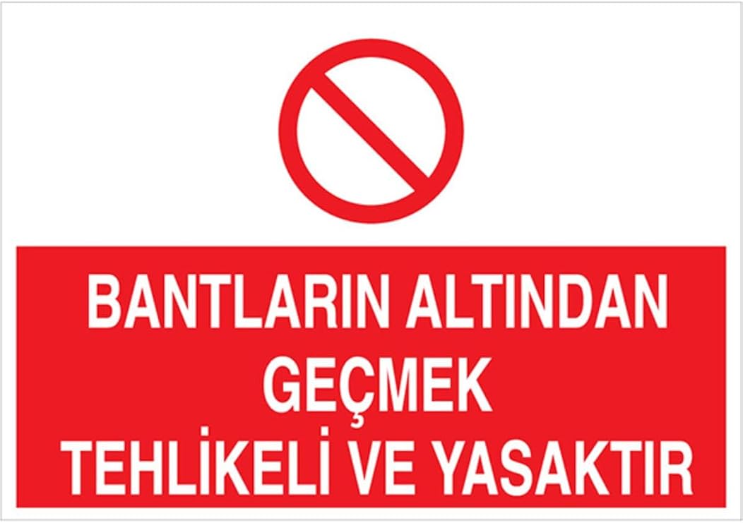 Bantların Altından Geçmek... Uyarı Tabelası - 20x30 Alüminyum Kompozit Panel - KBK6
