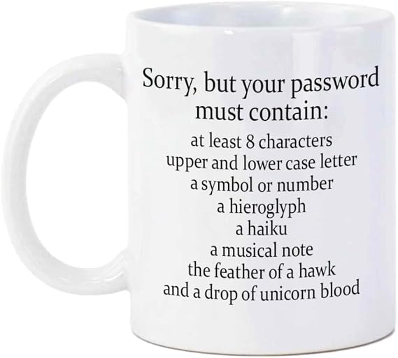 Sorry Your Password Must Contain Mug 11 Oz - Cybersecurity Funny Coffee Mug Gift For System Administrator Computer Scientist