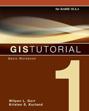 GIS Tutorial 1: Basic Workbook, 10.3 Edition