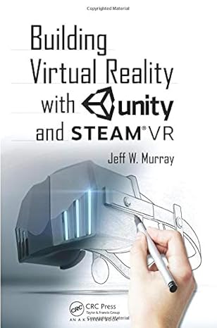 Building Virtual Reality with Unity and Steam VR