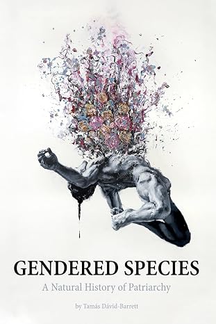 Gendered Species: A Natural History of Patriarchy