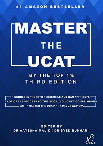 Master the UCAT by the Top 1% (Third Edition): Updated for 2025, Full Mock Exams and Practice Questions