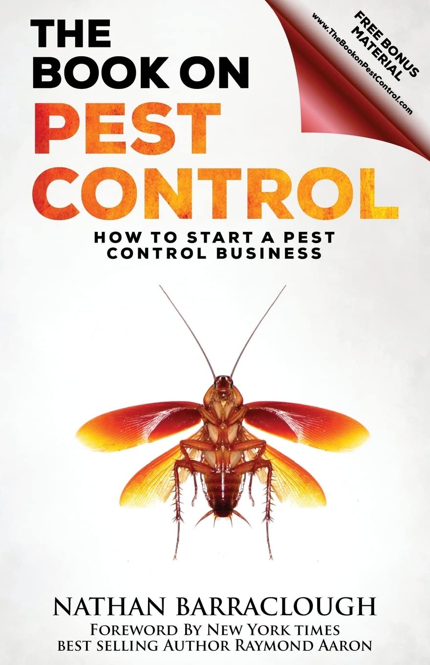 The Book On Pest Control: How to Start A Pest Control Business Paperback – October 14, 2017