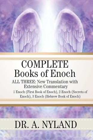 Complete Books of Enoch: 1 Enoch (First Book of Enoch), 2 Enoch (Secrets of Enoch), 3 Enoch (Hebrew Book of Enoch)