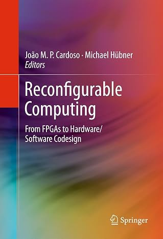 Reconfigurable Computing: From FPGAs to Hardware/Software Codesign