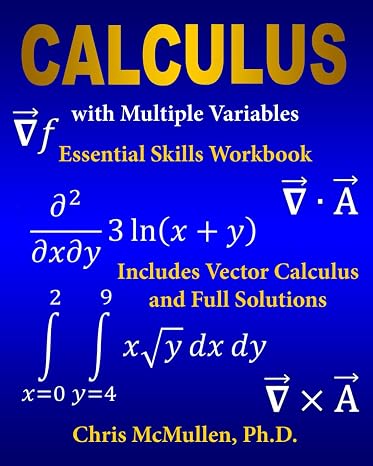 Calculus with Multiple Variables Essential Skills Workbook: Includes Vector Calculus  Solutions