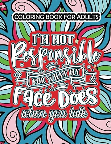 Coloring Book for Adults: 30 Funny Quotes Sayings designs inside to color and have hours of fun (Adult Colouring Books)
