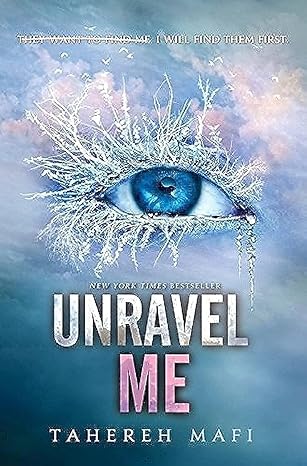 Unravel Me (Shatter Me: Series One, 2)