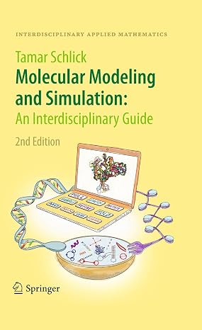 Molecular Modeling and Simulation: An Interdisciplinary Guide: An Interdisciplinary Guide (Interdisciplinary Applied Mathematics, 21)