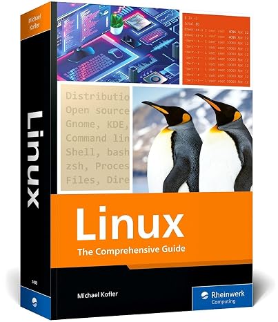 Linux: The Comprehensive Guide to Mastering LinuxFrom Installation to Security, Virtualization, and System Administration Across All Major Distributions (Rheinwerk Computing)