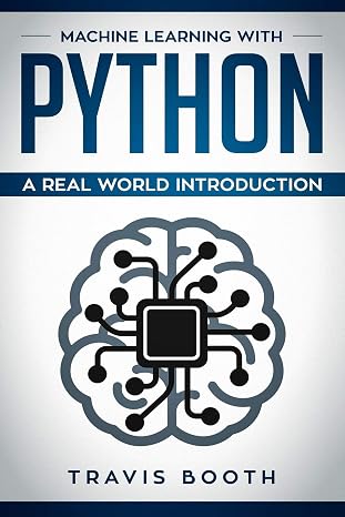 Machine Learning with Python: Hands-On Learning for Beginners