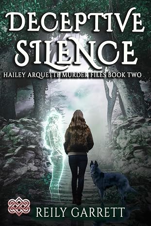 Deceptive Silence: A psychic murder mystery with a ghostly twist. (Hailey Arquette Murder Files)