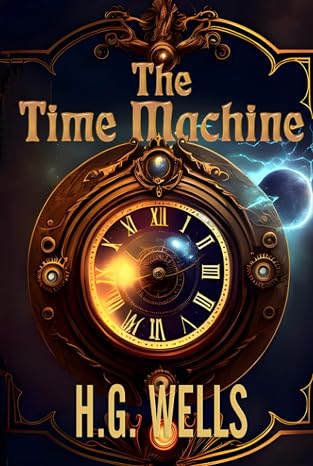 The Time Machine (Annotated and Illustrated)