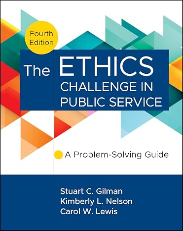 The Ethics Challenge in Public Service: A Problem-Solving Guide