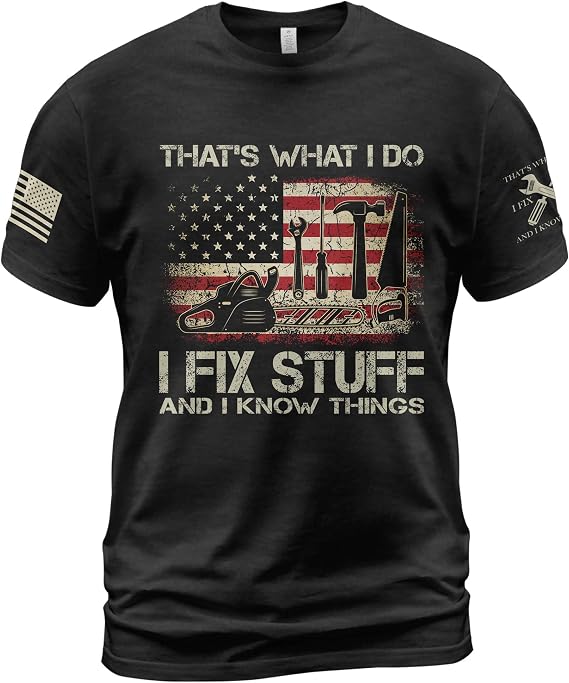 I Fix Stuff and Know Things Tshirt for Men, Men Stuff 1