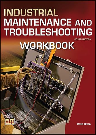 Industrial Maintenance and Troubleshooting Workbook
