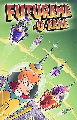 Futurama-O-Rama: The First Comics Collection from The Simpsons Creator Set in the 31st Century (Simpsons Futurama)