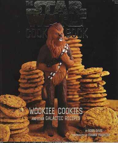 The Star Wars Cook Book: Wookiee Cookies and Other Galactic Recipes