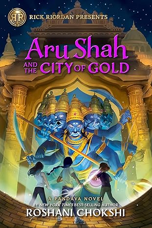 Rick Riordan Presents: Aru Shah and the City of Gold: A Pandava Novel Book 4 (Pandava Series)